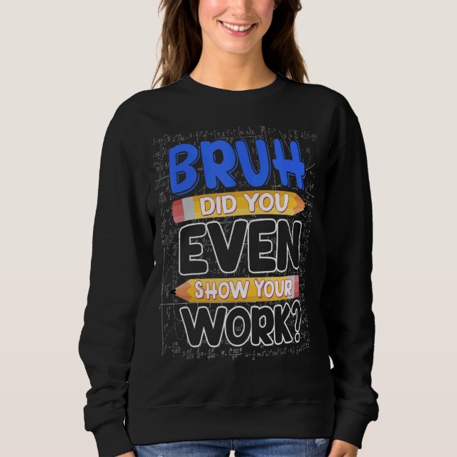 Camiseta Professor De Matemática Bruh Você Até Mostrou Seu  (Frente)
