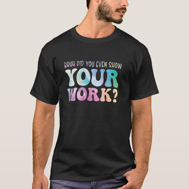 Camiseta Professor De Matemática Bruh Você Até Mostrou Seu  (Frente)