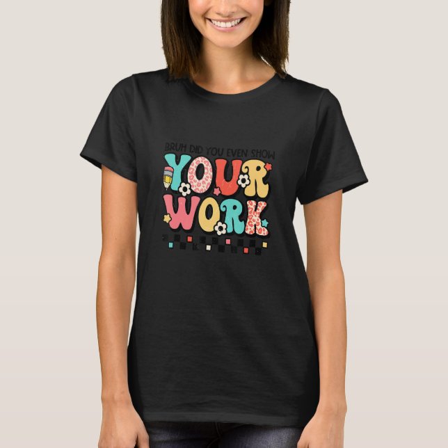 Camiseta Professor De Matemática Bruh Você Até Mostrou Seu  (Frente)