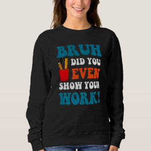 Camiseta Professor de Matemática Cara, Você Chegou a Mostr