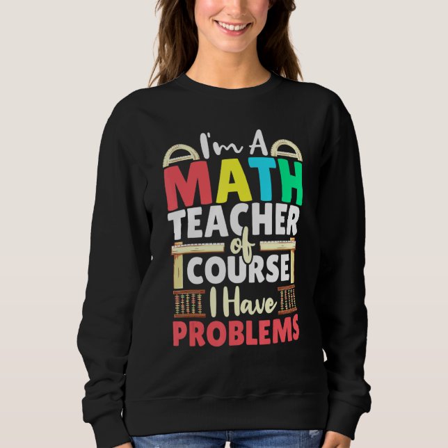 Camiseta Professor De Matemática, Claro Que Tenho Problemas (Frente)