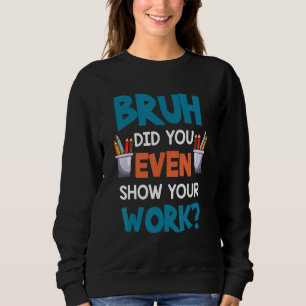 Camiseta Professor De Matemática Dizendo Bruh Você Até Most