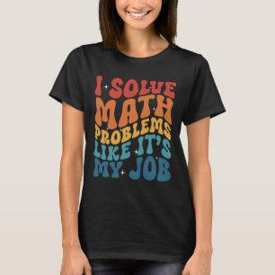 Camiseta Professor de Matemática Eu Resolvo Problemas de Ma