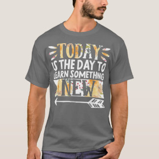 Camiseta Professor De Modos De Crescimento Hoje É O Dia De 