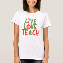 Camiseta Professor de Natal Presente Ao Vivo Teach Amor