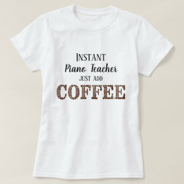 Camiseta Professor de Piano Instantâneo Apenas Adicione Mús