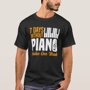 Camiseta Professor de Piano Pianista 7 Dias Sem Piano Enfra