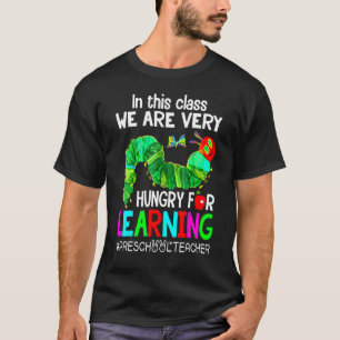 Camiseta Professor de Pré-Escola Estamos Famintos Por Apre