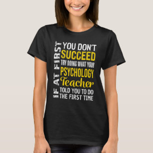 Camiseta Professor de Psicologia Se no início você não tem 