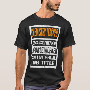 Camiseta Professor de Química Porque Homens do Milagre Trab
