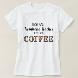 Camiseta Professor de Trombone Instantâneo Adicionar Música
