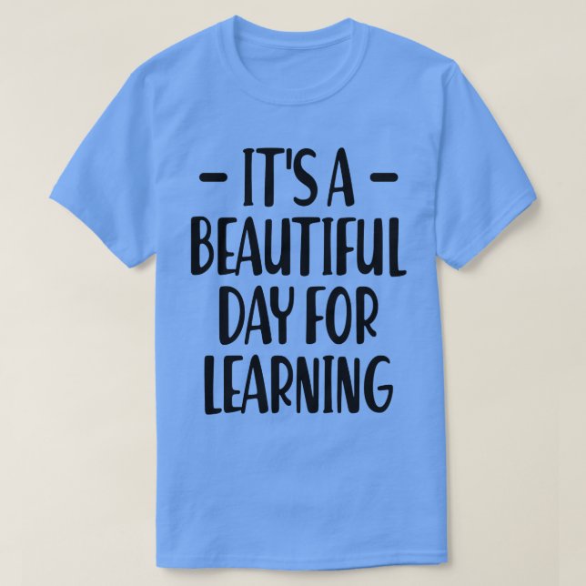 Camiseta Professor É um belo dia para aprender (Frente do Design)