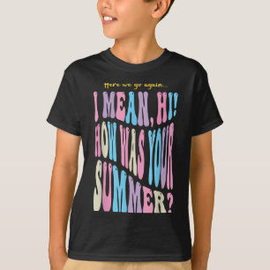 Camiseta Professor Engraçado Aqui Vamos De Novo, Eu Quis Di