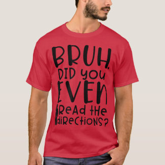 Camiseta Professor Engraçado Dizendo Bruh Você Até Leu O Di