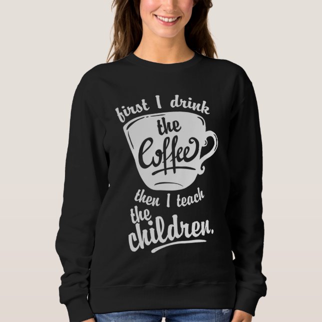 Camiseta Professor Engraçado - Primeiro bebo o café (Frente)