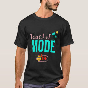 Camiseta Professor Modo Feliz No Último Dia Da Escola Verão