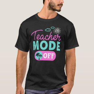 Camiseta Professor Modo Feliz No Último Dia Da Escola Verão