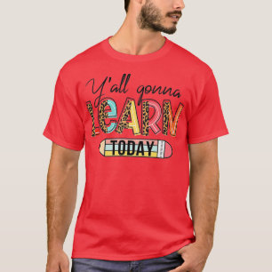 Camiseta Professor Primeiro Dia Da Escola Você Aprenderá Ho
