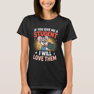 Camiseta Professor Rato Engraçado Se Você Me Der Um Aluno E