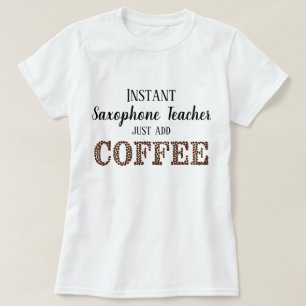 Camiseta Professor Saxofone instantâneo apenas adiciona caf