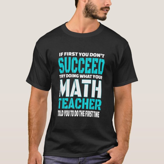 Camiseta Professor - Se primeiro você não tiver sucesso em  (Frente)