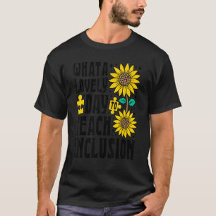 Camiseta Professor SPED Que Dia Adorável Para Ensinar Inclu