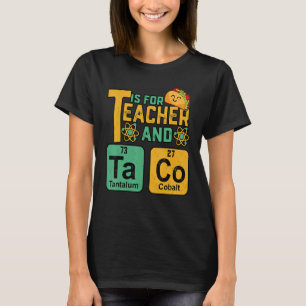 Camiseta Professor T é Para Tacos de Química Ciência do Pro