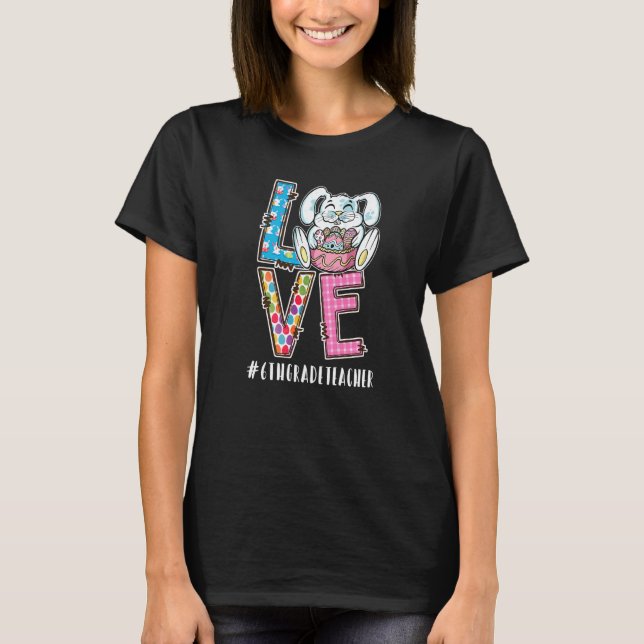 Camiseta Professora 6 Páscoa Ama Teacherlife Engraçado Bu (Frente)