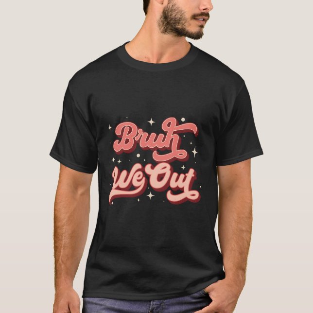 Camiseta Professora Bruh Nós Descobrimos Professores No Fim (Frente)