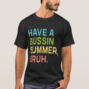 Camiseta Professora Bussin Summer Bruh Que Saímos No Dia Pa