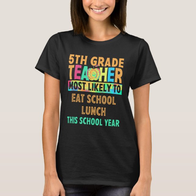 Camiseta Professora Da 5 Mais Provável Para Almoçar A Escol (Frente)