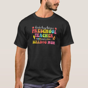 Camiseta Professora da pré-escola Mãe Bulldog Mãe Cachorro