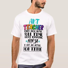 Camiseta Professora De Arte Apenas Porque Multitarefa De Te