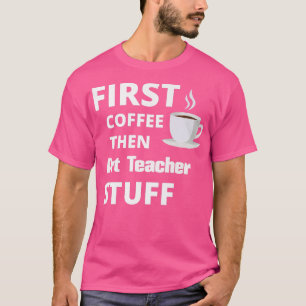 Camiseta Professora de Arte primeiro café e depois coisas e