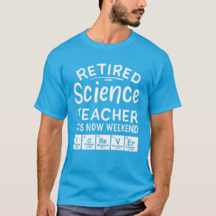 Camiseta Professora De Ciências Aposentada No Fim De Semana