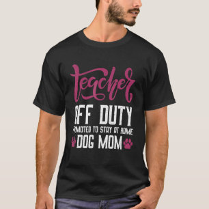 Camiseta Professora De Dever Promovida A Ficar Em Casa, Mãe