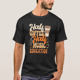 Camiseta Professora De Música Meia Café Meia Educação Music