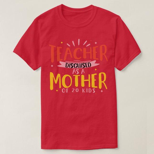 Camiseta Professora Disfarçada Como Mãe De 20 Crianças (Frente do Design)