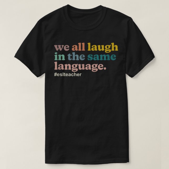 Camiseta Professora do ESL, todos nós rimos na mesma língua (Frente do Design)