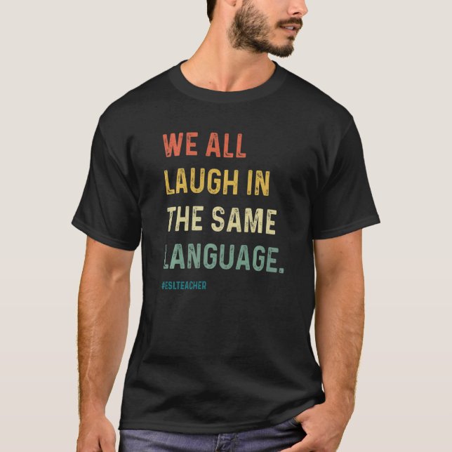 Camiseta Professora do ESL Todos nós rimos no mesmo Colo da (Frente)