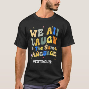 Camiseta Professora Groovy ESL Todos nós rimos na mesma lín