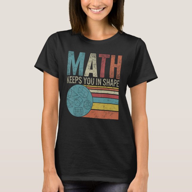 Camiseta Professora Matemática Mantém-Te Em Forma De Geomet (Frente)