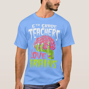 Camiseta Professores da 6 classe Adoram Cérebros Zombie Tea