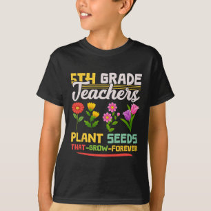 Camiseta Professores Da Classe 5 Plantam Sementes Que Cresc