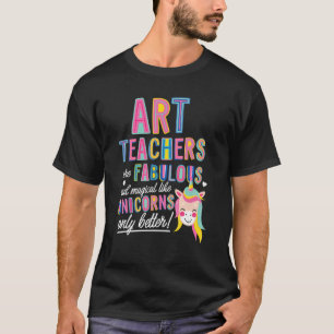 Camiseta Professores De Arte São Fabulosos E Mágicos Como U