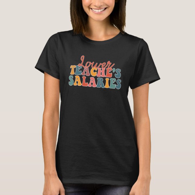 Camiseta Professores de baixo nível Salários recebem apoio (Frente)