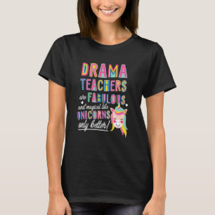 Camiseta Professores De Drama São Fabulosos E Mágicos Como 