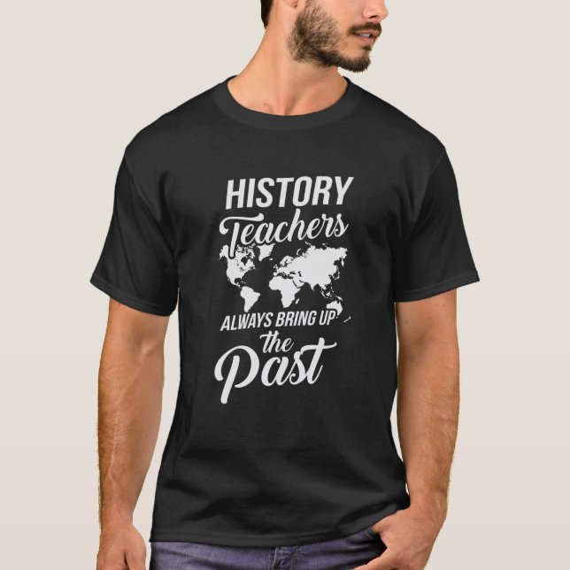 Camiseta Professores De História Engraçados Sempre Levantam (Frente)