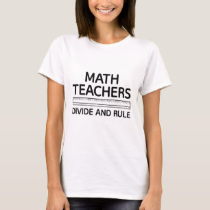 Camiseta Professores De Matemática Dividem E Regra