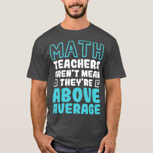 Camiseta Professores De Matemática Não Significam Que Estão